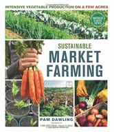 Sustainable Market Farming: Intensive Vegetable