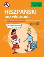 Hiszpański bez wkuwania. Kurs dla średnio zaawansowanych Poziom B1. Wyd 1