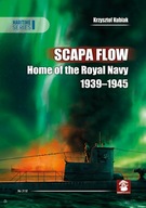 Scapa Flow. Home of the Royal Navy 1939-1945 - Krzysztof Kubiak