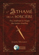 L'Athamé de la sorcière: Art, tradition et magie des lames rituelles BOOK.