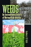 Weeds: An Environmental History of Metropolitan