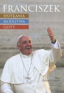 Franciszek Spotkania modlitwa gesty Gałązka