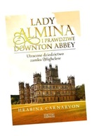 LADY ALMINA I PRAWDZIWE DOWNTON ABBEY FIONA CARNARVON