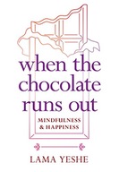 When the Chocolate Runs Out: Mindfulness and