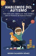 Hablemos de Autismo (Spanish Edition) Salmeron Gomez, Gessen