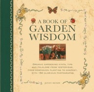 A Book of Garden Wisdom: Organic Gardening Hints,