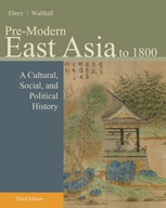 Pre-Modern East Asia: A Cultural, Social, and