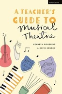 A Teacher s Guide to Musical Theatre Pickering