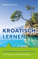 Kroatisch lernen: Das perfekte Buch zum Kroatisch BOOK