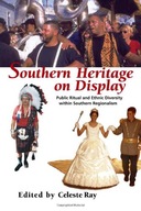 Southern Heritage on Display: Public Ritual and