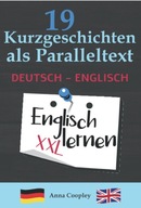 Englisch Lernen - 19 Kurzgeschichten als Paralleltext (Deutsch - Englisch)