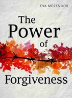 The Power of Forgiveness Kor Eva Mozes