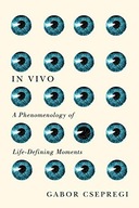 In Vivo: A Phenomenology of Life-Defining Moments
