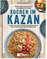Traditionelle russische und osteuropäische Küche: Kochen im Kazan Kochbuch