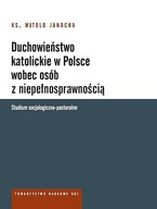 Duchowieństwo katolickie w Polsce wobec osób z niepełnosprawnością. Studium