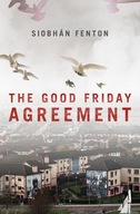 The Good Friday Agreement Siobhan Fenton
