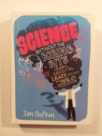 Science Without the Boring Bits Ian Crofton