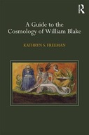 A Guide to the Cosmology of William Blake Freeman