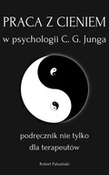 Praca z cieniem w psychologii C.G. Junga Jungpress 613427