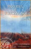 Przerwa W Wieczności Tom 1, Joel S. Goldsmith