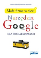 Mała firma w sieci. Narzędzia Google dla pocz.