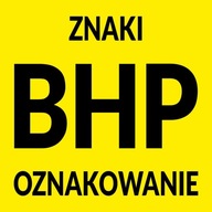 ZNAKI tabliczki informacyjne BHP OZNAKOWANIE 20X20