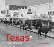 Texas Then and Now (R) Powell William Dylan
