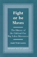 Fight or Be Slaves: The History of the