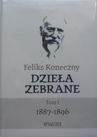 Feliks Koneczny DZIEŁA ZEBRANE 1. 1887-1896