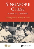 Singapore Chess: A History, 1945-1990 Jayakumar