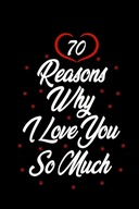 70 reasons why i love you so much: Gift for Him, G