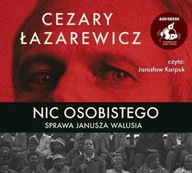 NIC OSOBISTEGO. SPRAWA JANUSZA WALUSIA AUDIOBOOK