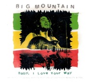 BIG MOUNTAIN BABY, I LOVE YOUR WAY CD SINGIEL