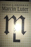 Marcin Luter - H.A. Oberman