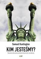 Kim jesteśmy? Samuel Huntington