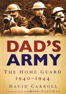 Dad s Army: The Home Guard 1940-1944 Carroll