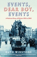 Events, Dear Boy, Events: A Political Diary of