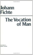 The Vocation of Man Fichte Johann Gottlieb