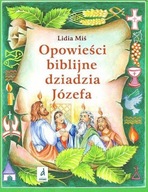 OPOWIEŚCI BIBLIJNE DZIADZIA JÓZEFA T.4, LIDIA MIŚ