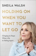 Holding On When You Want to Let Go - Clinging to