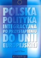 POLSKA POLITYKA INTEGRACYJNA PO PRZYSTĄPIENIU PO UNII EUROPEJSKIEJ