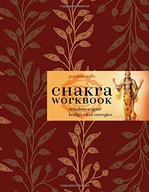 Chakra Workbook: Rebalance Your Body s Vital