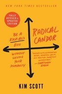 Radical Candor: Fully Revised & Updated Edition: Be a Kick-Ass Boss