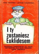 I ty zostaniesz Euklidesem.