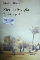 ZIEMIA ŚWIĘTA. Zapiski z podróży - Marian Bizan