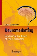Neuromarketing: Exploring the Brain of the