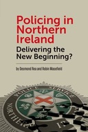 Policing in Northern Ireland: Delivering the New