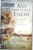 Any Approaching Enemy. A Novel of - Worrall