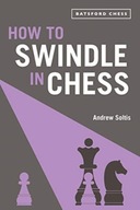 How to Swindle in Chess: snatch victory from a