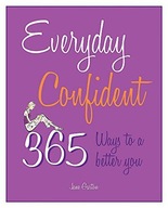 Everyday Confident 365 Ways to Better Jane Garton